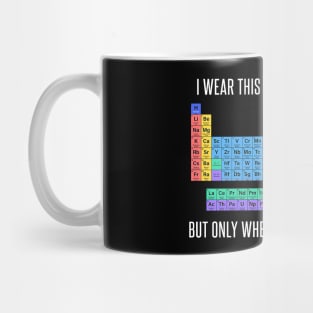 Periodically But Only When I'm In My Element for Women Men Mug